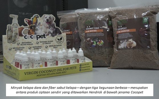 Minyak kelapa dara dan fiber sabut kelapa merupakan antara produk ciptaan sendiri yang ditawarkan Hendrick di bawah jenama Cocopet